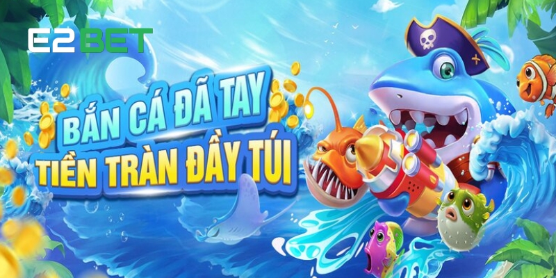 Bắn Cá CQ9 E2BET: Trải Nghiệm Săn Cá Đầy Kịch Tính Và Hấp Dẫn 1 Bắn Cá CQ9 E2BET là gì?