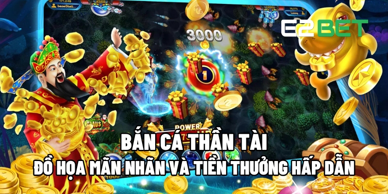 Bắn Cá Thần Tài: Trải Nghiệm Đồ Họa Đẹp Mắt Và Tiền Thưởng Hấp Dẫn 7 Bắn Cá Thần Tài