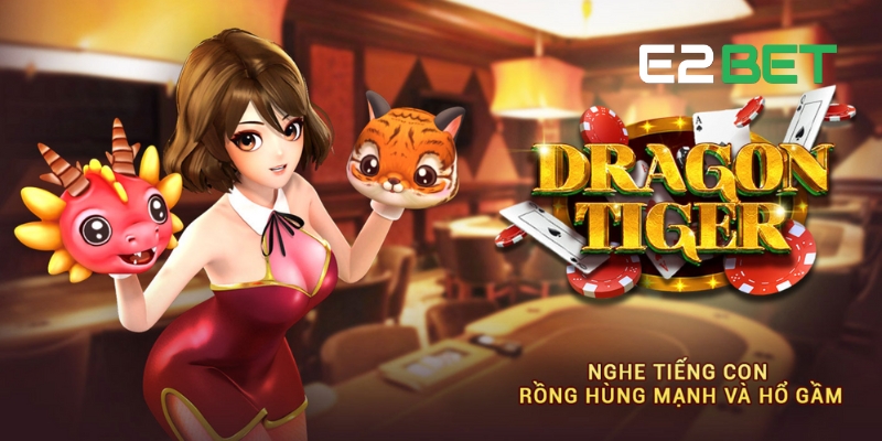 Rồng Hổ E2BET & Poker: Game Bài Siêu Tốc Mới Mẻ Được Ưa Chuộng 1 Cách chơi cơ bản của Rồng Hổ E2BET